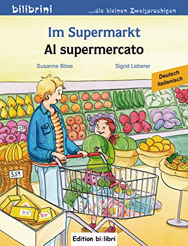 Im Supermarkt: Kinderbuch Deutsch-Italienisch