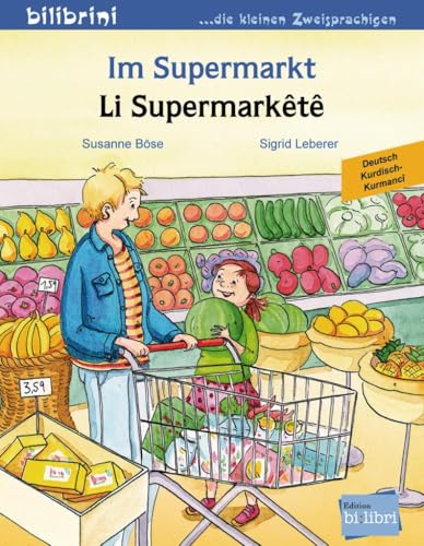 Im Supermarkt: Kinderbuch Deutsch-Kurdisch/Kurmancî