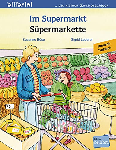Im Supermarkt (Deutsch-Türkisch): Zweisprachiges Kinderbuch von Hueber
