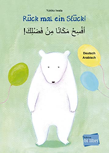 Rück mal ein Stück! (Deutsch-Arabisch): Zweisprachiges Kinderbuch von Hueber