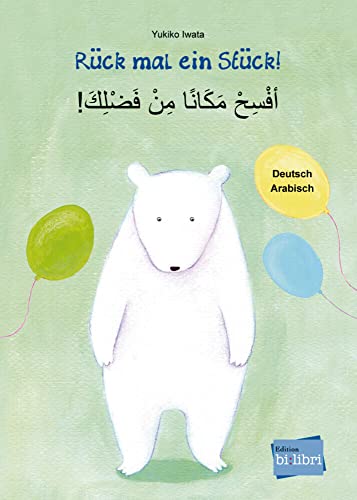 Rück mal ein Stück!: Kinderbuch Deutsch-Arabisch