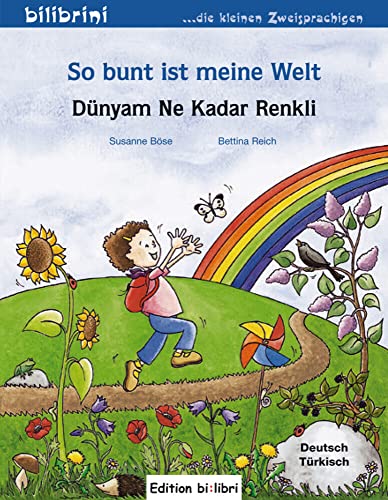 So bunt ist meine Welt: Kinderbuch Deutsch-Türkisch von Hueber Verlag