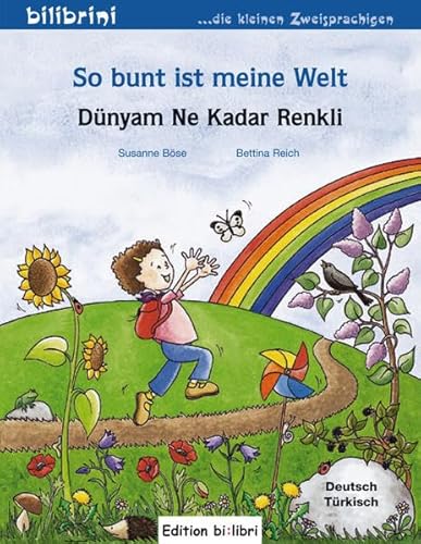 So bunt ist meine Welt: Kinderbuch Deutsch-Türkisch