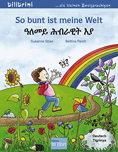 So bunt ist meine Welt (Deutsch-Tigrinya): Zweisprachiges Kinderbuch So bunt ist meine Welt (Deutsch-Tigrinya): Zweisprachiges Kinderbuch von Hueber