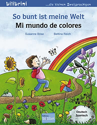 So bunt ist meine Welt: Kinderbuch Deutsch-Spanisch