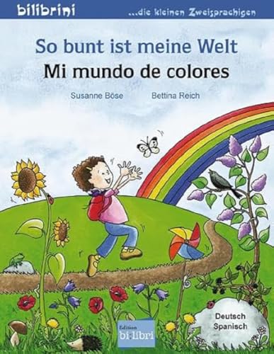 So bunt ist meine Welt: Kinderbuch Deutsch-Spanisch