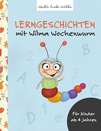 Lerngeschichten: mit Wilma Wochenwurm Lerngeschichten: mit Wilma Wochenwurm