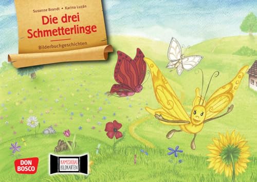 Die drei Schmetterlinge. Eine Fabel von Wilhelm Curtmann: Bilderbuchgeschichten für unser Erzähltheater. Entdecken. Erzählen. Begreifen. Kamishibai ... Entdecken - Erzählen - Begreifen: Fabeln.