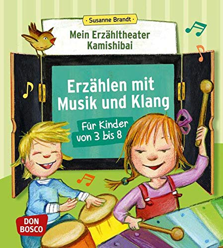Mein Erzähltheater Kamishibai: Erzählen mit Musik und Klang für Kinder von 3 bis 8: Notensatz. Inkl. Downloadcode für Zusatzmaterial (Das Praxis- und Methodenbuch zum Erzähltheater)