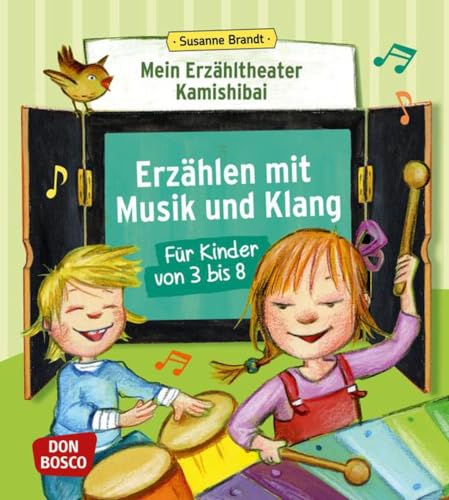 Mein Erzähltheater Kamishibai: Erzählen mit Musik und Klang für Kinder von 3 bis 8: Notensatz. Inkl. Downloadcode für Zusatzmaterial (Das Praxis- und Methodenbuch zum Erzähltheater)