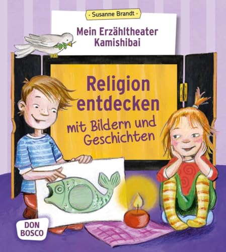 Mein Erzähltheater Kamishibai: Religion entdecken mit Bildern und Geschichten: Inklusive Downloadcode für Zusatzmaterial (Das Praxis- und Methodenbuch zum Erzähltheater)