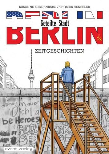 BERLIN – Geteilte Stadt: Zeitgeschichten von Avant-Verlag, Berlin