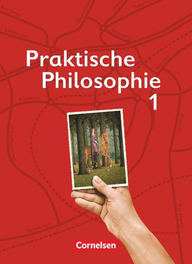 Praktische Philosophie 1. Schülerbuch. Nordrhein-Westfalen von Cornelsen Verlag GmbH