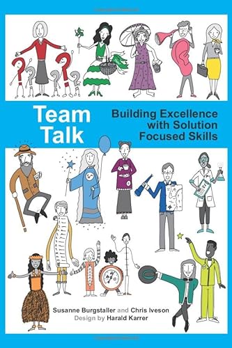 Team Talk: Building Excellence with Solution Focused Skills