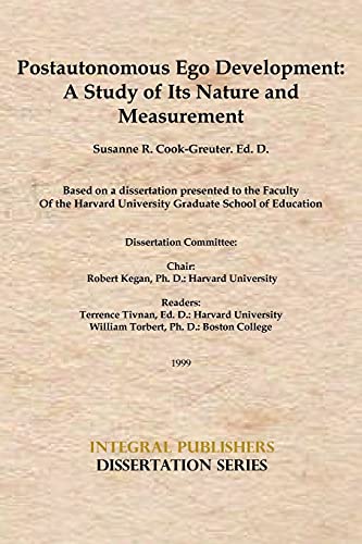 Postautonomous Ego Development: A Study of Its Nature and Measurement (Integral Publishers Dissertation) von Integral Publishers