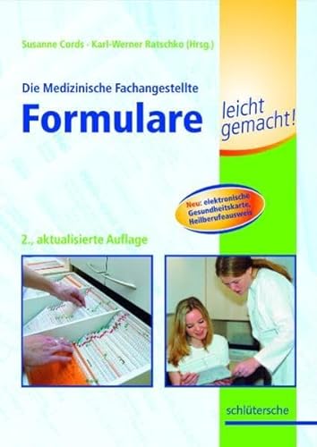 Die Medizinische Fachangestellte - Formulare leicht gemacht! von Schlütersche