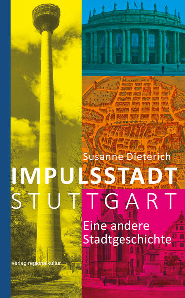Impulsstadt Stuttgart von Regionalkultur Verlag Gmb