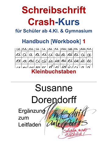 Schreibschrift Crash-Kurs Handbuch 1 - Kleinbuchstaben: Für Schüler ab 4.Kl. & Gymnasium von Books on Demand GmbH