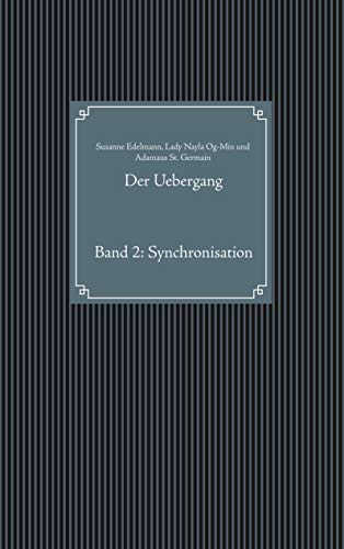 Der Uebergang: Band 2: Synchronisation Der Uebergang: Band 2: Synchronisation von Books on Demand