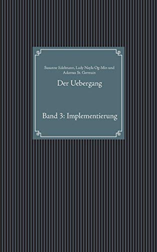 Der Uebergang: Band 3: Implementierung