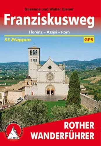 Franziskusweg: Florenz – Assisi – Rom. 33 Etappen. Mit GPS-Tracks (Rother Wanderführer)