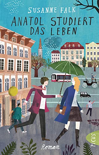 Anatol studiert das Leben: Roman von Picus Verlag GmbH