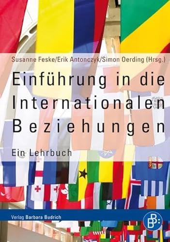 Einführung in die Internationalen Beziehungen: Ein Lehrbuch von BUDRICH
