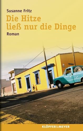 Die Hitze ließ nur die Dinge