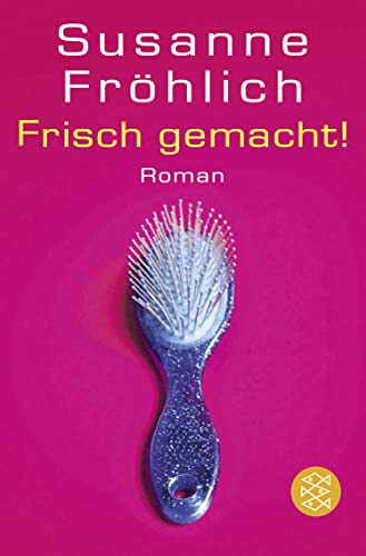 Frisch gemacht!: Roman