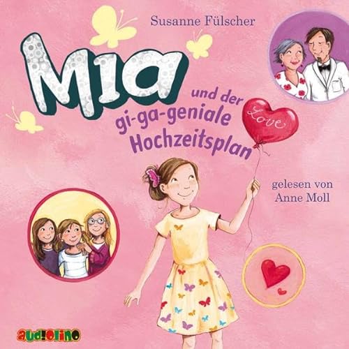 Mia und der gi-ga-geniale Hochzeitsplan (10): CD Standard Audio Format, Lesung von Audiolino