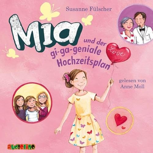 Mia und der gi-ga-geniale Hochzeitsplan (10): CD Standard Audio Format, Lesung von Audiolino