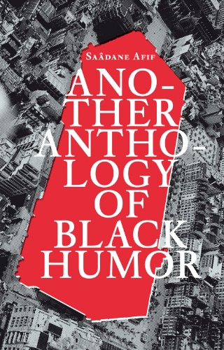 Saadane Afif: Another Anthology of Black Humor: Another Anthology of Black Humour von Moderne Kunst Verlag Fur