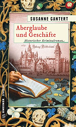 Aberglaube und Geschäfte: Historischer Kriminalroman (Historische Romane im GMEINER-Verlag) (Jurist Konrad von Velten)