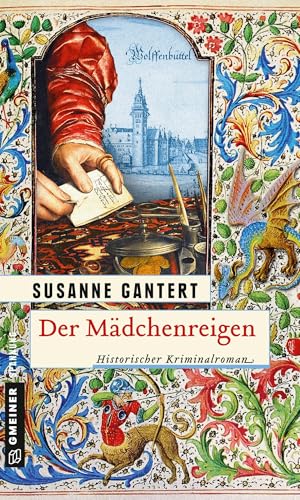 Der Mädchenreigen: Historischer Roman (Historische Romane im GMEINER-Verlag): Historischer Kriminalroman (Jurist Konrad von Velten) von Gmeiner Verlag