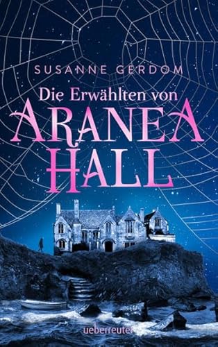 Die Erwählten von Aranea Hall