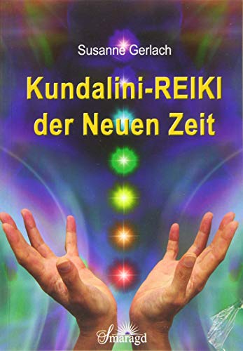 Kundalini-REIKI der Neuen Zeit