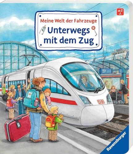 Meine Welt der Fahrzeuge: Unterwegs mit dem Zug Meine Welt der Fahrzeuge: Unterwegs mit dem Zug
