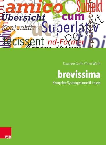 brevissima. Kompakte Systemgrammatik Latein