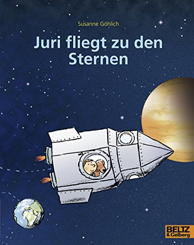 Juri fliegt zu den Sternen: vierfarbiges Bilderbuch (MINIMAX) von Beltz GmbH, Julius