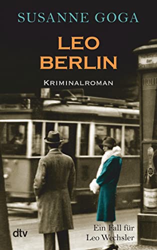 Leo Berlin: Kriminalroman (Leo Wechsler, Band 1)