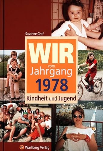 Wir vom Jahrgang 1978 - Kindheit und Jugend (Jahrgangsbände)