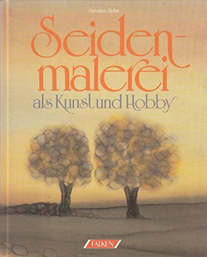Seidenmalerei Als Kunst Und Hobby Seidenmalerei Als Kunst Und Hobby