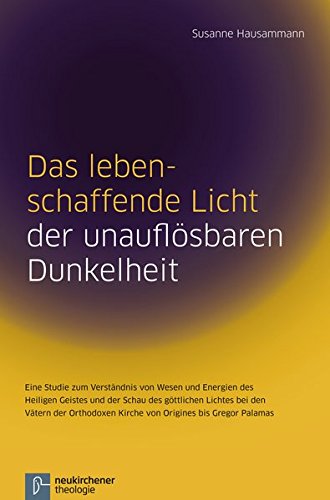 Das lebensschaffende Licht der unauflösbaren Dunkelheit: Eine Studie zum Verständnis von Wesen und Energien des Heiligen Geistes und der Schau des ... Kirche von Origines bis Gregor Palamas Das lebensschaffende Licht der unauflösbaren Dunkelheit: Eine Studie zum Verständnis von Wesen und Energien des Heiligen Geistes und der Schau des ... Kirche von Origines bis Gregor Palamas von Vandenhoeck & Ruprecht GmbH & Co. KG