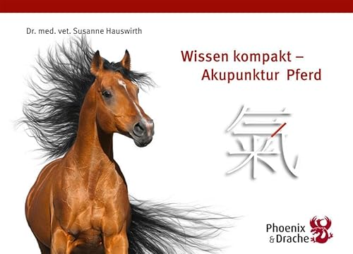 Wissen Kompakt - Akupunktur Pferd: Wissenskompendium Akupunktur Pferd