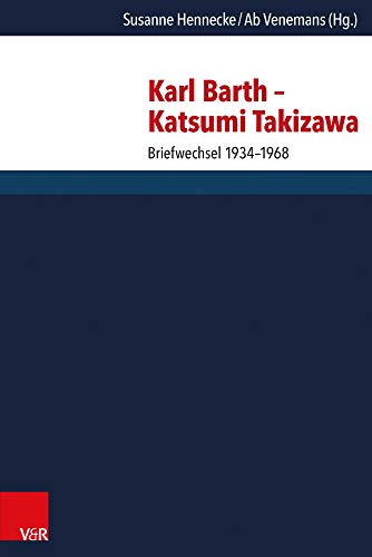 Karl Barth - Katsumi Takizawa: Briefwechsel 1934-1968 (Forschungen zur systematischen und ökumenischen Theologie)