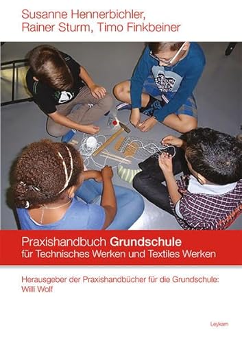 Praxishandbuch für die Grundschule Technisches Werken und Textiles Werken (Praxishandbücher für die Grundschule)