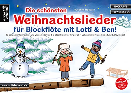 Die schönsten Weihnachtslieder für Blockflöte mit Lotti & Ben! 18 bekannte Weihnachts- und Winterlieder für 1-3 Blockflöten für Kinder ab 4 Jahren (inkl. Klavierbegleitung & Download)