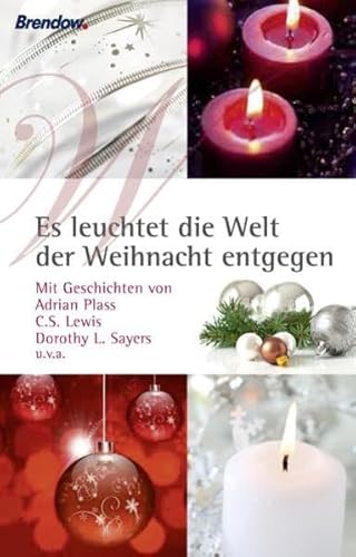 Es leuchtet die Welt der Weihnacht entgegen von Joh. Brendow & Sohn Verlag GmbH
