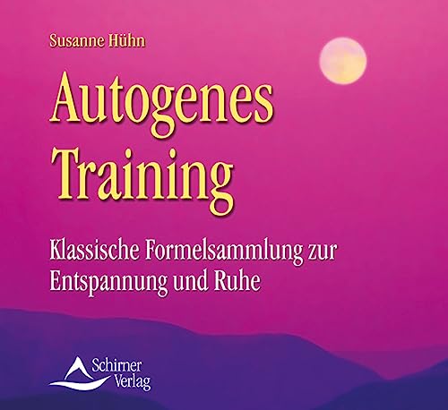 Autogenes Training: Klassische Formelsammlung zur Entspannung und Ruhe von Schirner Verlag