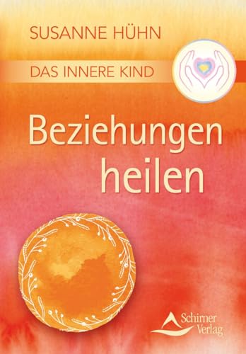 Das Innere Kind - Beziehungen heilen